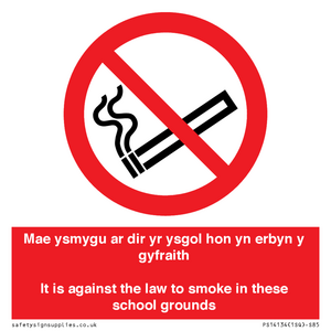 Mae ysmygu ar dir yr ysgol hon yn erbyn y gyfraith It is against the law to smoke in these school grounds - Bilingual Welsh / English